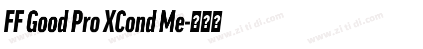 FF Good Pro XCond Me字体转换 FF Good Pro XCond Me字体转换
